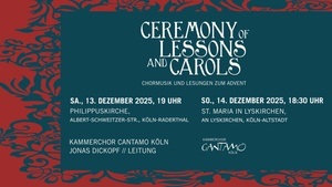 Ceremony of lessons and carols – Chormusik und Lesungen zum Advent