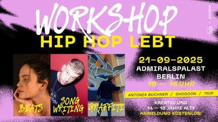 HIP HOP LEBT KREATIV-WORKSHOP IM ADMIRALSPALAST (Graffiti, Songwriting & Musikproduktion)