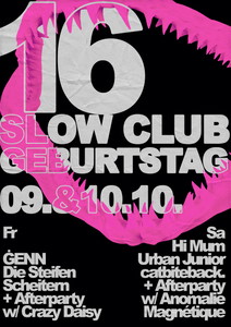 16. Slow Club Geburtstag #1: ĠENN + Die Steifen + Yeahrs + Afterparty
