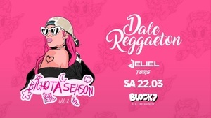 Dale Reggaeton "Bichota Season Vol.2" x Block7 Mannheim / Sa 22.03.25