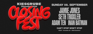 Kiesgrube Closing Fest w/ JAMIE JONES, SETH TROXLER, ADAM TEN & INAN BATMAN