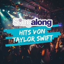 SINGALONG - DAS GROSSE MITSING-EVENT (HITS von Taylor Swift)