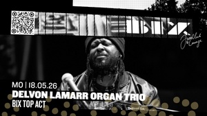BIX TOP ACT: DELVON LAMARR ORGAN TRIO