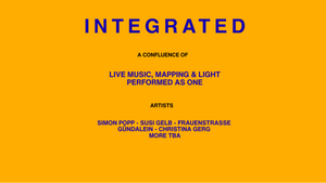 INTEGRATED - A CONFLUENCE OF LIVE MUSIC, MAPPING & LIGHT PERFORMED AS ONE