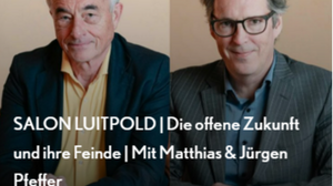 SALON LUITPOLD | Die offene Zukunft und ihre Feinde | Mit Matthias & Jürgen Pfeffer