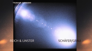 Tsunami Sessions: Reich & Linster x Schäfer/Grau