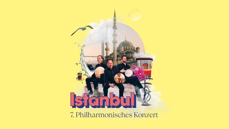 7. Philharmonisches Konzert: Istanbul