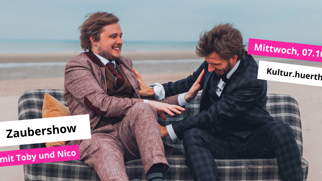 WHAT A MAGIC - Zaubershow mit Toby Rudolph und Nico Nimz