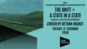 THE DRIFT + A STATE IN A STATE | SİNEMA TRANSTOPIA