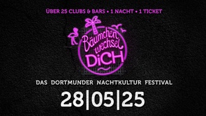 Bäumchen Wechsel Dich 2025 - Das Dortmunder Nachtkultur Festival