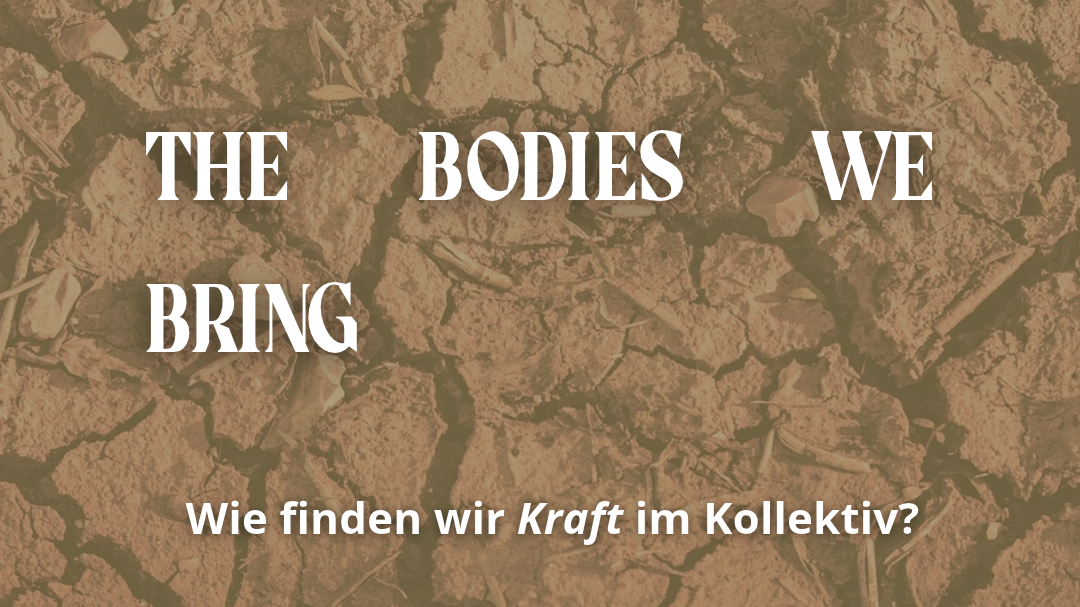 THE BODIES WE BRING
