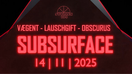 SUBSURFACE – Hardtechno – FR 14.11. – Stollen134, Dortmund
