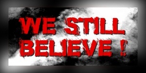We Still Believe!