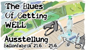 AUSSTELLUNG: The Blues Of Getting Well