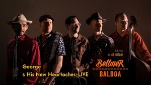Bellmer Balboa w/ George & His New Heartaches LIVE