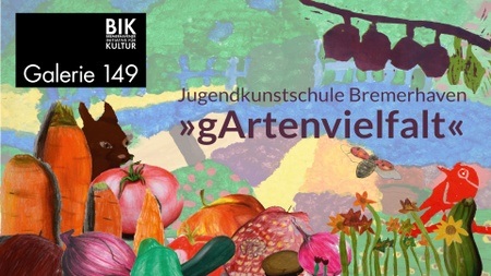 Jugendkunstschule Bremerhaven zeigt »gArtenvielfalt« in der Galerie 149