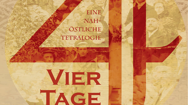 Vier Tage. Eine nahöstliche Tetralogie