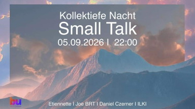Kollektiefe Nacht///SmallTalk