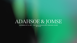 Barabend mit DJ-Set – ADAHSOE & JOMSE