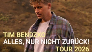Tim Bendzko | Alles, nur nicht zurück - Tour 2026