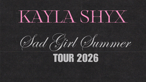 Kayla Shyx - Sad Girl Summer TOUR 2026