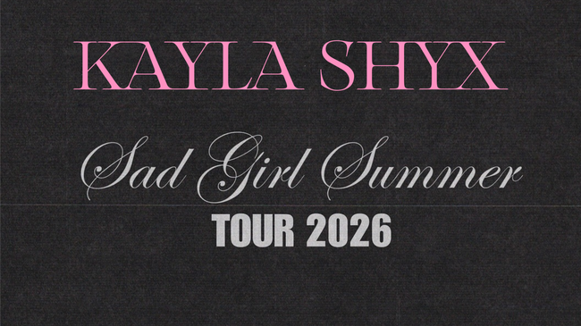 Kayla Shyx - Sad Girl Summer TOUR 2026