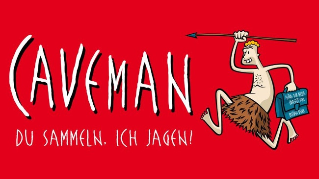CAVEMAN „Du sammeln, ich jagen!“
