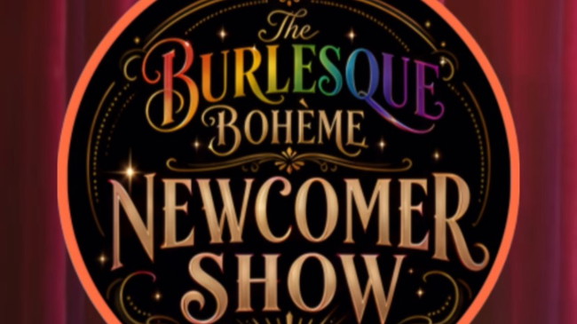 ✨Burlesque Bohème - Newcomer Show ✨