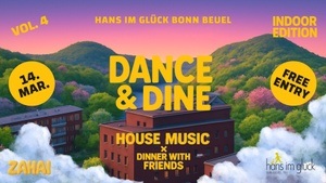 DANCE & DINE (Vol. 4) | ZAHAI x HANS IM GLÜCK BONN BEUEL 🌷🪩