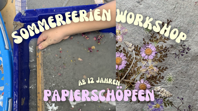 Sommerferien Werkstatt: Papierschöpfen! Kreativ Workshop für Jugendliche ab 12 Jahren - Ferienprogramm