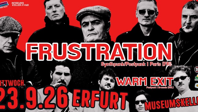 FRUSTRATION [Paris] + WARM EXIT [Brussels] | 23.9.26 Museumskeller Erfurt