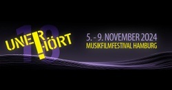 UNERHÖRT! Musikfilmfestival 2024 in Hamburg