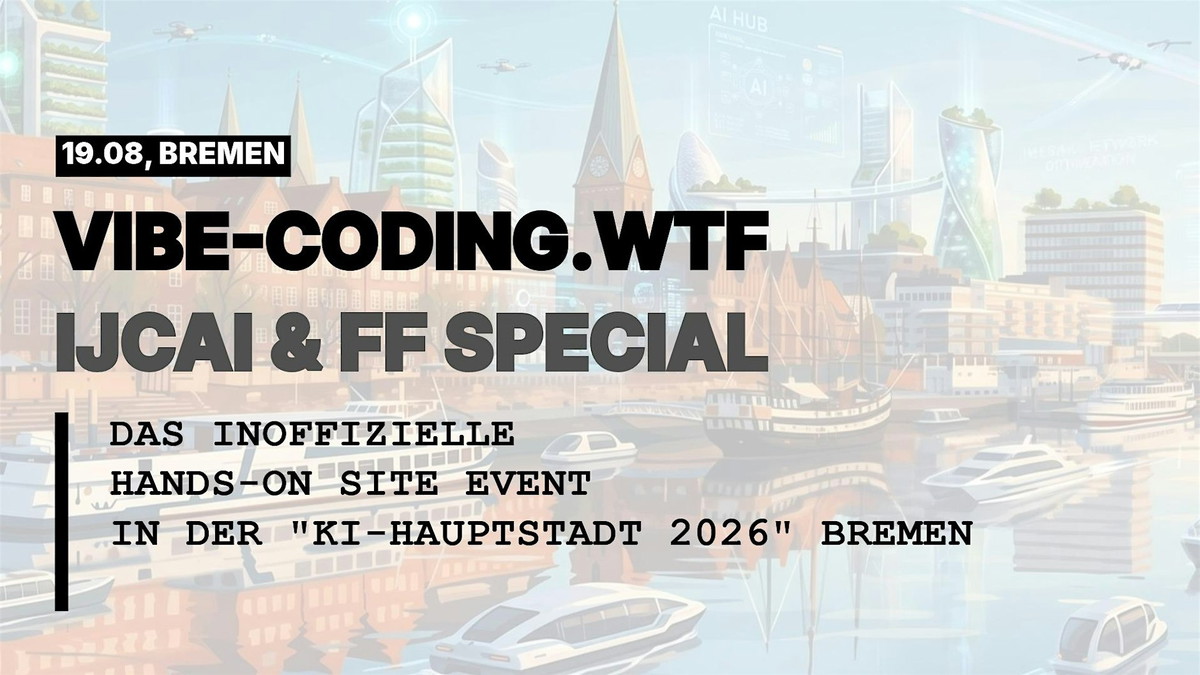 Titelbild der Veranstaltung Vibe-Coding.wtf IJCAI Special