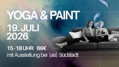 YOGA & PAINT mit Ausstellungsmöglichkeit