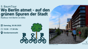 5. BaumTour - Wo Berlin atmet - auf den Spuren der Klimaresilienz