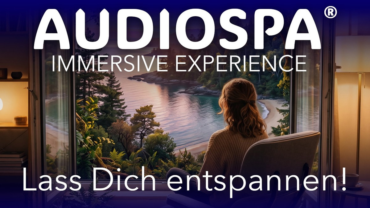 Chill & Relax. Klang-, Licht- und Filmreise für Entspannung, Fokus und neue Energie. Wissenschaftlich inspiriert.
