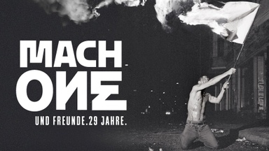 MACH ONE und Freunde. 29 Jahre.