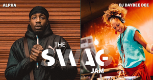 The Swag Jam + Alpha + DJ Daybee Dee