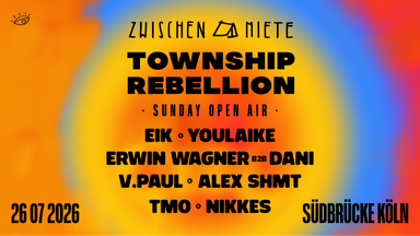 Zwischenmiete Open Air w/Township Rebellion, EIK & youlaike