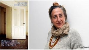 Judith Hermann »Ich möchte zurückgehen in der Zeit«