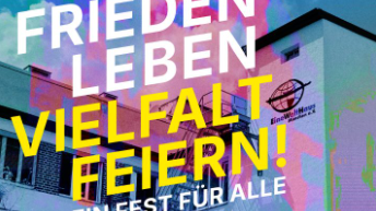 Frieden leben, Vielfalt feiern! - 25 Jahre EineWeltHaus München