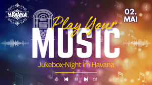 Play Your Music - Jukebox-Night im Havana