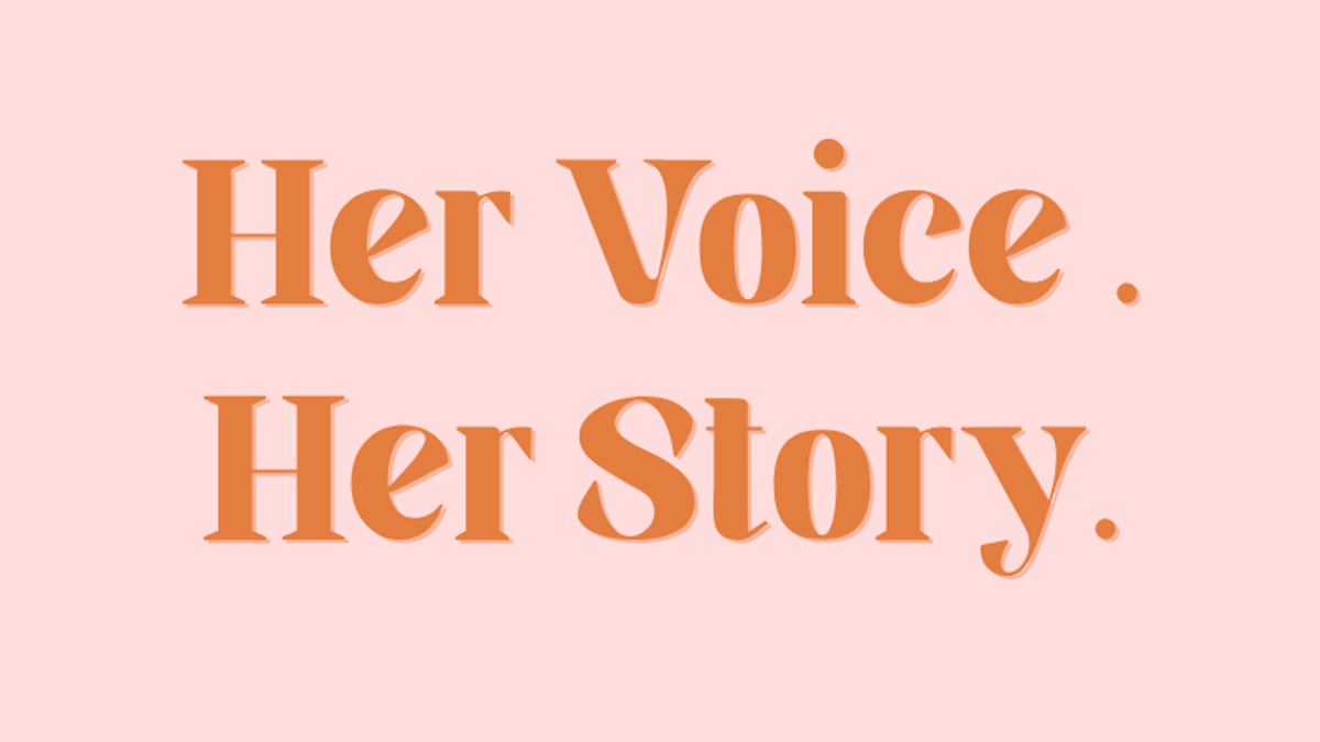 Her Voice. Her Story