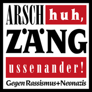 Arsch Huh, Zäng ussenander