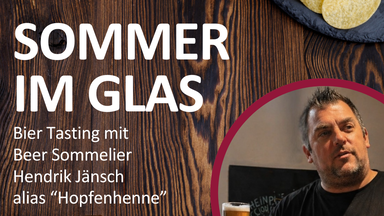 Sommer im Glas. Bier Tasting mit Biersommelier Hendrik Jänsch