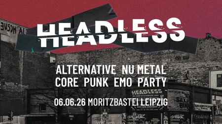 Headless • The Home of Core & Alternative Rock • Leipzig