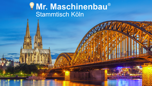 💡Mr. Maschinenbau - Stammtisch Köln