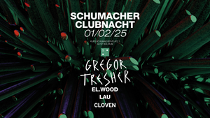 Schumacher Clubnacht w/ Gregor Tresher