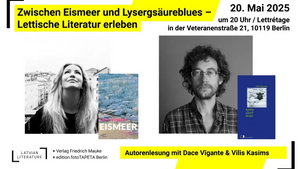 Zwischen Eismeer und Lysergsäureblues – Lettische Literatur erleben: Autorenlesung mit Dace Vīgante & Vilis Kasims