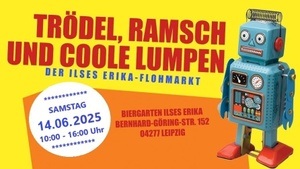 TRÖDEL, RAMSCH & COOLE LUMPEN - Flohmarkt im Biergarten des Ilses Erika